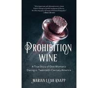 Marian Leah Knapp Prohibition Wine (Tascabile)