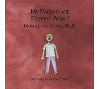 Marian Louise Camden Psy D My Parents Are Fighting Again (Tascabile)