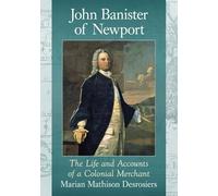 Marian Mathison Desrosiers John Banister of Newport (Tascabile)