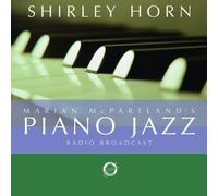 Marian McPartland's Piano Jazz Radio Broadcast by Shirley Horn (2006-05-03)