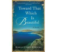 Marian O'Shea Wernicke Toward That Which is Beautiful (Tascabile)