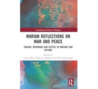 Marian Reflections on War and Peace: Trauma, Mourning, and Justice in Ukraine and Beyond