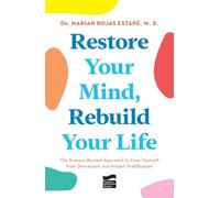 Marian Rojas Es Restore Your Mind, Rebuild Your Life: The Science-Ba (Tascabile)