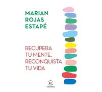 Marian Rojas Estapé Recupera Tu Mente, Reconquista Tu Vida (Tascabile)