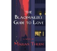 Marian Thurm Blackmailer's Guide to Love a novel (Copertina rigida)