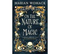 Marian Womack On the Nature of Magic (Tascabile)