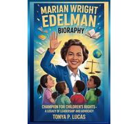 MARIAN WRIGHT EDELMAN BIOGRAPHY: Champion for Children’s Rights - A Legacy of Leadership and Advocacy
