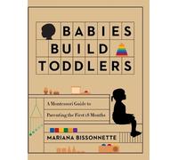 Mariana Bissonnette Babies Build Toddlers (Copertina rigida)