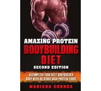 Mariana Correa Amazing Protein Bodybuilding Diet Second Edition (Tascabile)