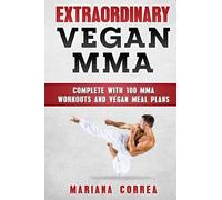 Mariana Correa EXTRAORDINARY Vegan MMA (Tascabile)