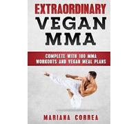 Mariana Correa EXTRAORDINARY Vegan MMA (Tascabile)