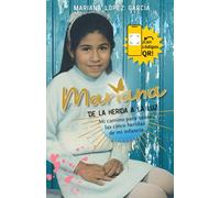 Mariana, de la herida a la luz: Mi camino para sanar las cinco heridas de mi infancia