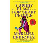 Mariana Enriquez A Sunny Place for Shady People (Tascabile)