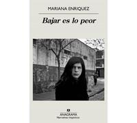 Mariana Enriquez Bajar es lo peor (Tascabile)