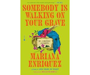 Mariana Enriquez Somebody Is Walking on Your Grave /anglais