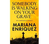 Mariana Enriquez Somebody Is Walking on Your Grave (Tascabile)