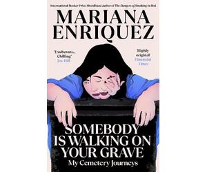 Mariana Enriquez Somebody Is Walking on Your Grave (Tascabile)