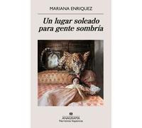 Mariana Enriquez Un Lugar Soleado Para Gente Sombria (Tascabile)