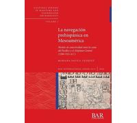 Mariana Favila-Vázquez La navegación prehispánica en Mesoamérica (Tascabile)