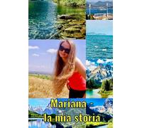 Mariana - la mia storia di Mariana Dumitrasc, 2020, Youcanprint