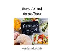 Mariana LeClair Burr-itos and Frozen Tacos (Tascabile)