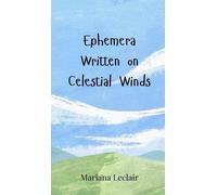 Mariana LeClair Ephemera Written on Celestial Winds (Copertina rigida)