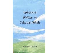 Mariana LeClair Ephemera Written on Celestial Winds (Tascabile)