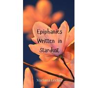 Mariana LeClair Epiphanies Written in Stardust (Copertina rigida)