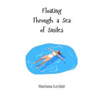 Mariana LeClair Floating Through a Sea of Smiles (Copertina rigida)