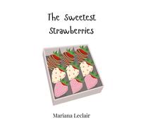 Mariana LeClair The Sweetest Strawberries (Copertina rigida)