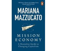 Mariana Mazzucato Mission Economy (Tascabile)