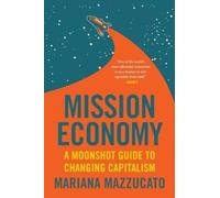 Mariana Mazzucato Mission Economy (Tascabile)