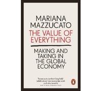 Mariana Mazzucato The Value of Everything (Tascabile)