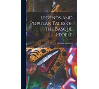 Mariana Monteir Legends and Popular Tales of the Basque Peopl (Copertina rigida)
