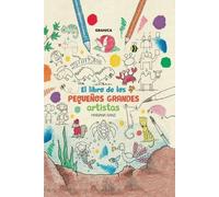 Mariana Sanz El Libro De Los Pequeños Grandes Artistas (Tascabile)