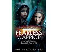 Mariana Talpalaru From Innocence to Fearless Warrior (Tascabile)