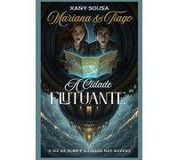 Mariana & Tiago - A Cidade Flutuante: O Giz da Alma e a Cidade nas Nuvens