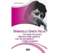 Marianella Garcìa Villas. «Avvocata dei poveri, difensore degli oppressi, voce dei perseguitati e degli scomparsi»