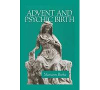 Mariann Burke Advent and Psychic Birth (Tascabile)