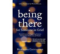 Marianna Caccia Being There for Someone in Grief - Essential (Copertina rigida)