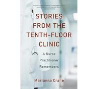 Marianna Crane Stories from the Tenth-Floor Clinic: A Nurse Practiti (Tascabile)