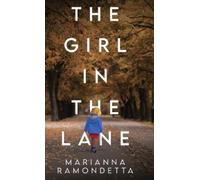 Marianna Ramondetta The Girl in the Lane (Copertina rigida)