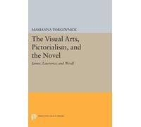 Marianna Torgovnick The Visual Arts, Pictorialism, and the Novel (Tascabile)