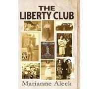 Marianne Aleck The Liberty Club (Copertina rigida)