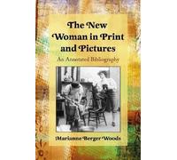 Marianne Berger Woods The New Woman in Print and Pictures (Tascabile)