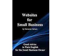 Marianne Carlso Websites for Small Business: Good Advice in Plain En (Tascabile)