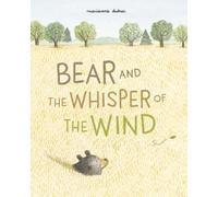 Marianne Dubuc Bear and the Whisper of the Wind (Tascabile)
