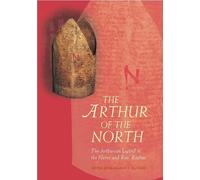 Marianne E. Kalinke The Arthur of the North (Tascabile)