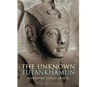 Marianne Eaton-Krauss The Unknown Tutankhamun (Tascabile) Bloomsbury Egyptology