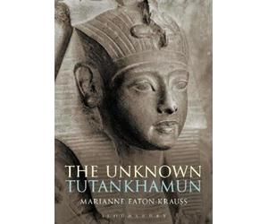 Marianne Eaton-Krauss The Unknown Tutankhamun (Tascabile) Bloomsbury Egyptology